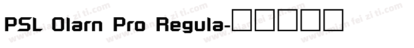 PSL Olarn Pro Regula字体转换